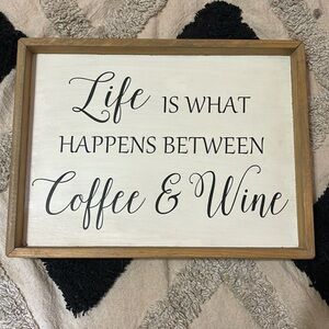 “Life is What Happens Between Coffee and Wine” Wall Sign Decor